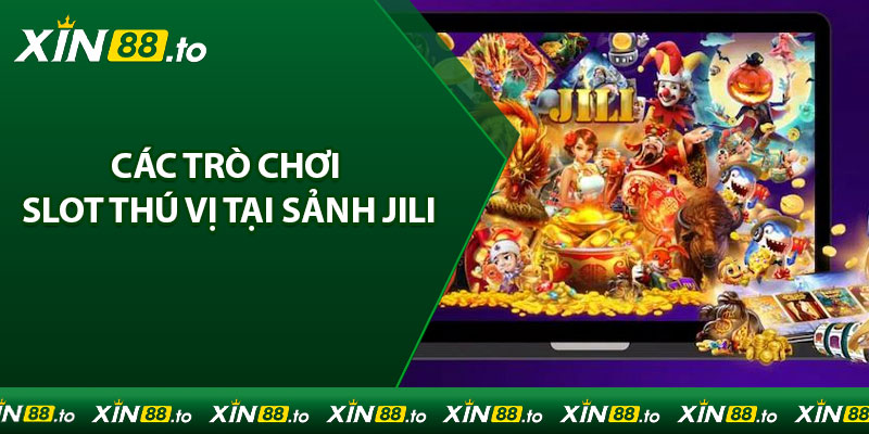 Các trò chơi slot thú vị tại Sảnh JILI